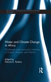 Water and Climate Change in Africa : Challenges and Community Initiatives in Durban, Maputo and Nairobi