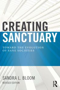 Creating Sanctuary : Toward the Evolution of Sane Societies, Revised Edition