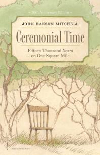 Ceremonial Time : Fifteen Thousand Years on One Square Mile