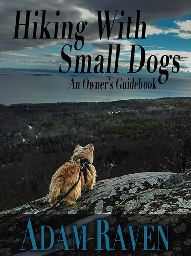 Hiking with Small Dogs: An Owner's Guidebook