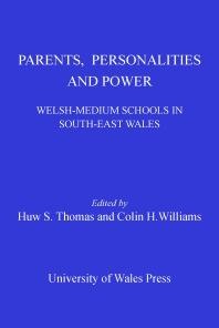 Parents, Personalities and Power : Welsh-medium Schools in South-east Wales