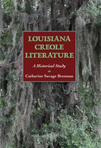 Louisiana Creole Literature : A Historical Study