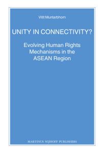 Unity in Connectivity? : Evolving Human Rights Mechanisms in the ASEAN Region