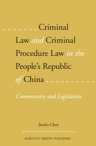 Criminal Law and Criminal Procedure Law in the People's Republic of China : Commentary and Legislation