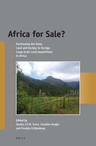 Africa for Sale? : Positioning the State, Land and Society in Foreign Large-Scale Land Acquisitions in Africa