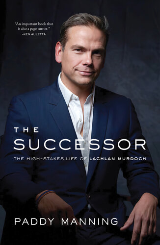 The Successor: The High-Stakes Life of Lachlan Murdoch