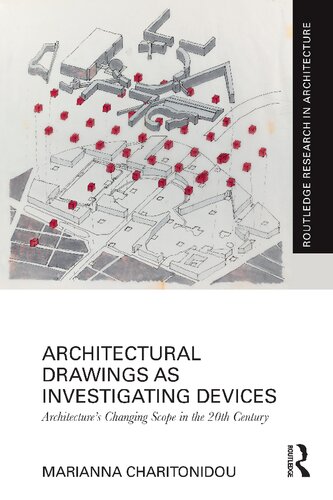 Architectural Drawings as Investigating Devices. Architecture’s Changing Scope in the 20th Century