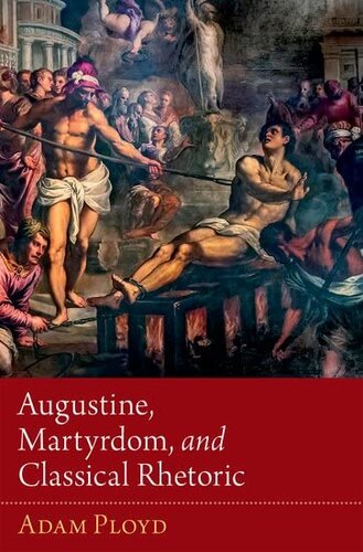 Augustine, Martyrdom, and Classical Rhetoric