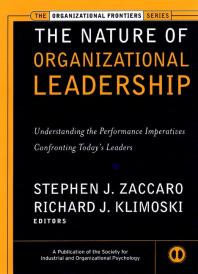 The Nature of Organizational Leadership : Understanding the Performance Imperatives Confronting Today's Leaders