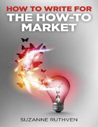 How to Write for the How-To Market