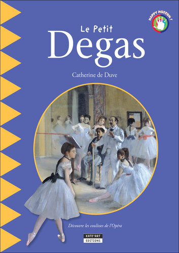 Le petit Degas: Un livre d'art amusant et ludique pour toute la famille !