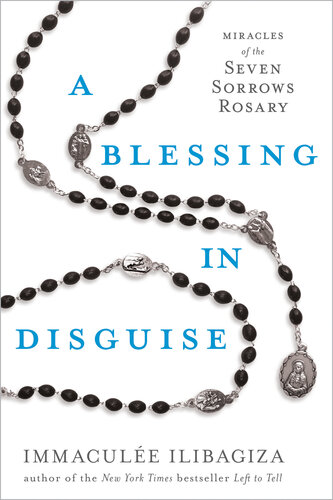 A Blessing in Disguise: Miracles of the Seven Sorrows Rosary