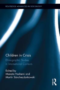 Children in Crisis : Ethnographic Studies in International Contexts