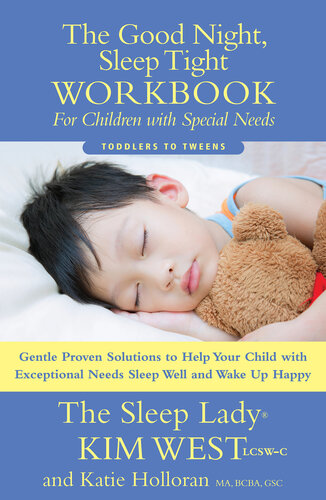 The Good Night Sleep Tight Workbook for Children Special Needs: Gentle Proven Solutions to Help Your Child with Exceptional Needs Sleep Well