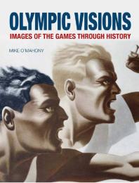 Olympic Visions : Images of the Games Through History