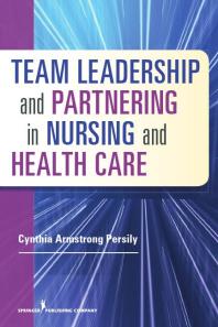 Team Leadership and Partnering in Nursing and Health Care