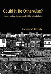 Could It Be Otherwise? : Parents and the Inequalities of Public School Choice