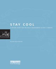 Stay Cool : A Design Guide for the Built Environment in Hot Climates