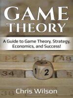 Game Theory: A Guide to Game Theory, Strategy, Economics, and Success!