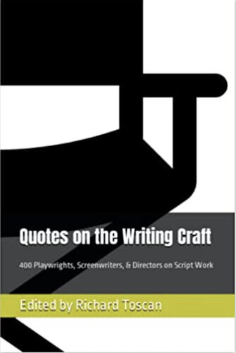 Quotes on the Writing Craft: 400 Playwrights, Screenwriters, & Directors on Script Work