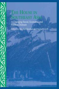 The House in Southeast Asia : A Changing Social, Economic and Political Domain