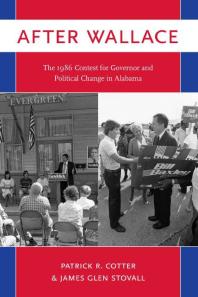 After Wallace : The 1986 Contest for Governor and Political Change in Alabama