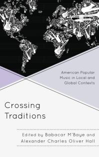 Crossing Traditions : American Popular Music in Local and Global Contexts