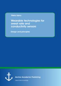 Wearable technologies for sweat rate and conductivity sensors: design and principles : design and principles