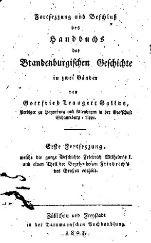 Ein vollständiger Abriß der Geschichte Friedrich Wilhelms I. und ein Teil von Friedrich II.