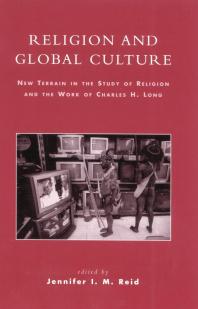 Religion and Global Culture: New Terrain in the Study of Religion and the Work of Charles H. Long