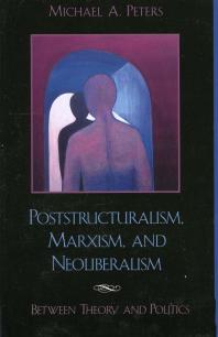 Poststructuralism, Marxism, and Neoliberalism : Between Theory and Politics