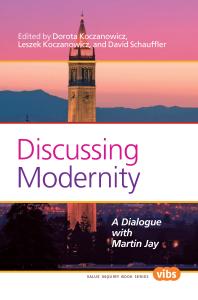 Discussing Modernity : A Dialogue with Martin Jay