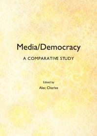 Media/Democracy : A Comparative Study