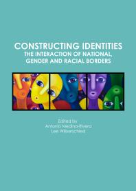 Constructing Identities : The Interaction of National, Gender and Racial Borders