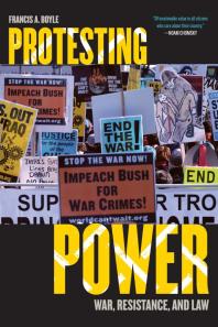 Protesting Power : War, Resistance, and Law