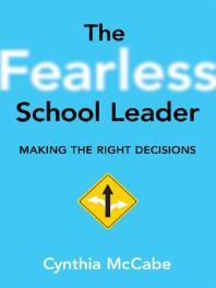 The Fearless School Leader : Making the Right Decisions