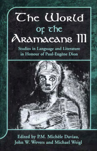 World of the Aramaeans: Studies in Honour of Paul-Eugne Dion