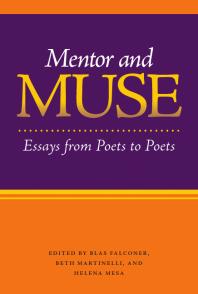 Mentor and Muse: Essays from Poets to Poets