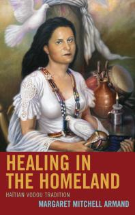 Healing in the Homeland : Haitian Vodou Tradition