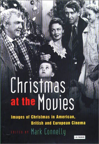 Christmas at the Movies: Images of Christmas in American, British and European Cinema 