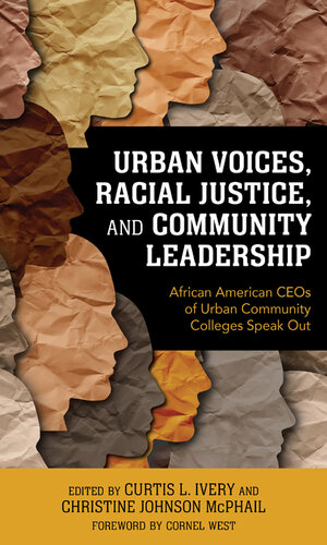 Urban Voices, Racial Justice, and Community Leadership: African American CEOs of Urban Community Colleges Speak Out