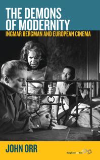 The Demons of Modernity : Ingmar Bergman and European Cinema