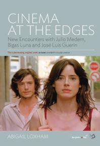 Cinema at the Edges : New Encounters with Julio Medem, Bigas Luna and José Luis Guerín