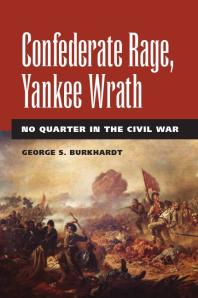 Confederate Rage, Yankee Wrath : No Quarter in the Civil War