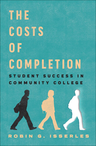 The Costs of Completion: Student Success in Community College