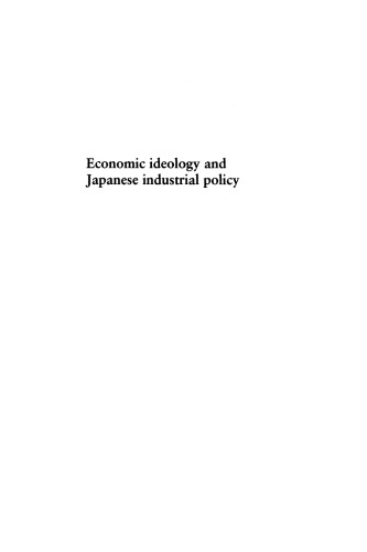 Economic Ideology and Japanese Industrial Policy: Developmentalism from 1931 to 1965