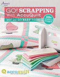 GO! Scrapping With AccuQuilt : GO! and GO! BABY Friendly