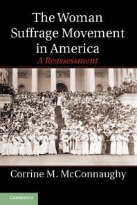 The Woman Suffrage Movement in America : A Reassessment