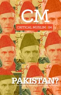 Critical Muslim 4 : Pakistan