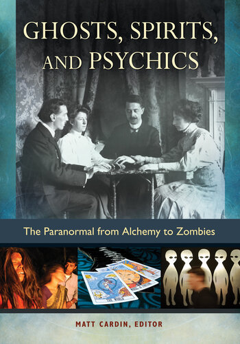 Ghosts, Spirits, and Psychics: the Paranormal from Alchemy to Zombies